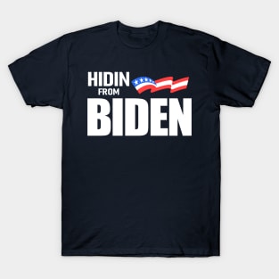 Hidin From Biden T-Shirt